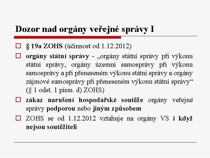 Dozor nad orgány veřejné správy I o § 19 a ZOHS (účinnost od 1.