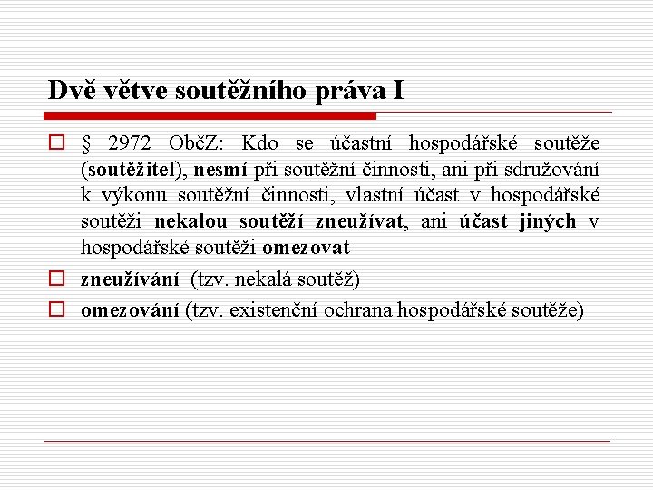 Dvě větve soutěžního práva I o § 2972 ObčZ: Kdo se účastní hospodářské soutěže