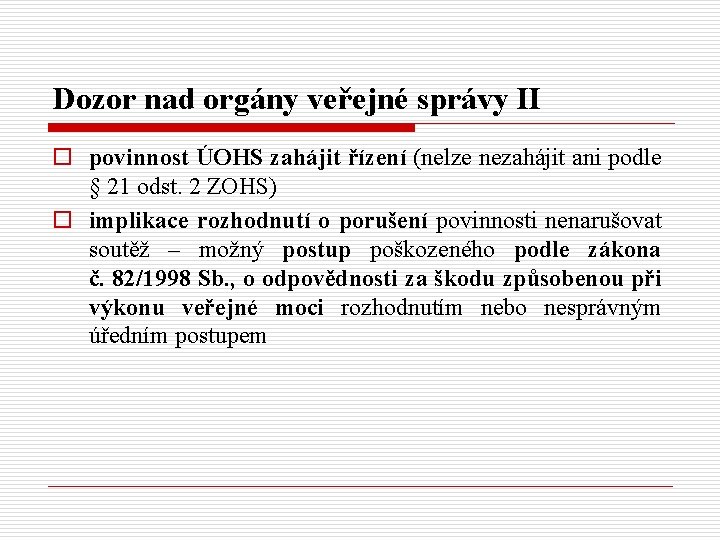 Dozor nad orgány veřejné správy II o povinnost ÚOHS zahájit řízení (nelze nezahájit ani