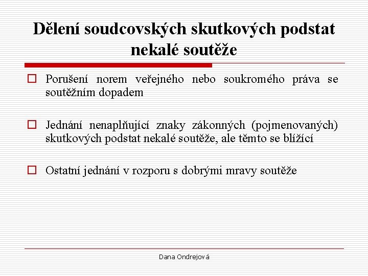 Dělení soudcovských skutkových podstat nekalé soutěže o Porušení norem veřejného nebo soukromého práva se