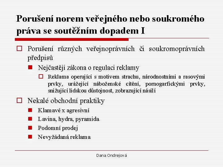 Porušení norem veřejného nebo soukromého práva se soutěžním dopadem I o Porušení různých veřejnoprávních