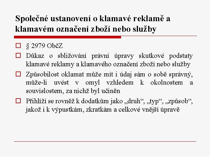 Společné ustanovení o klamavé reklamě a klamavém označení zboží nebo služby o § 2979