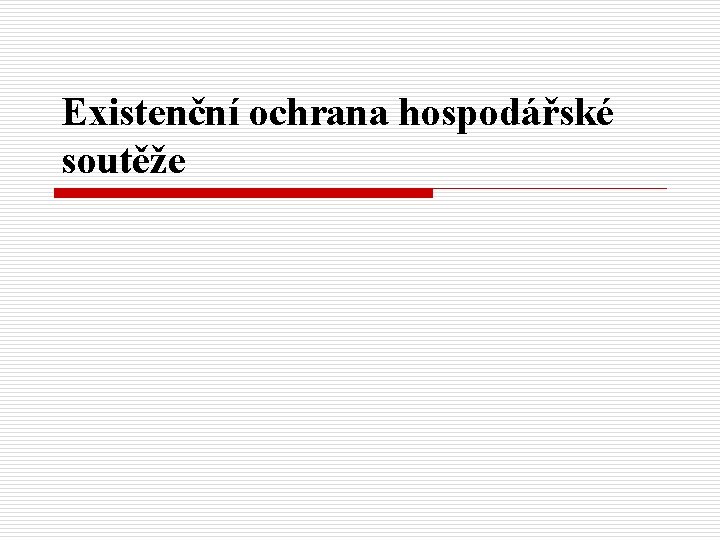 Existenční ochrana hospodářské soutěže 