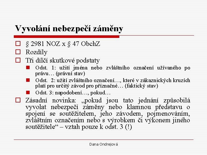 Vyvolání nebezpečí záměny o § 2981 NOZ x § 47 Obch. Z o Rozdíly