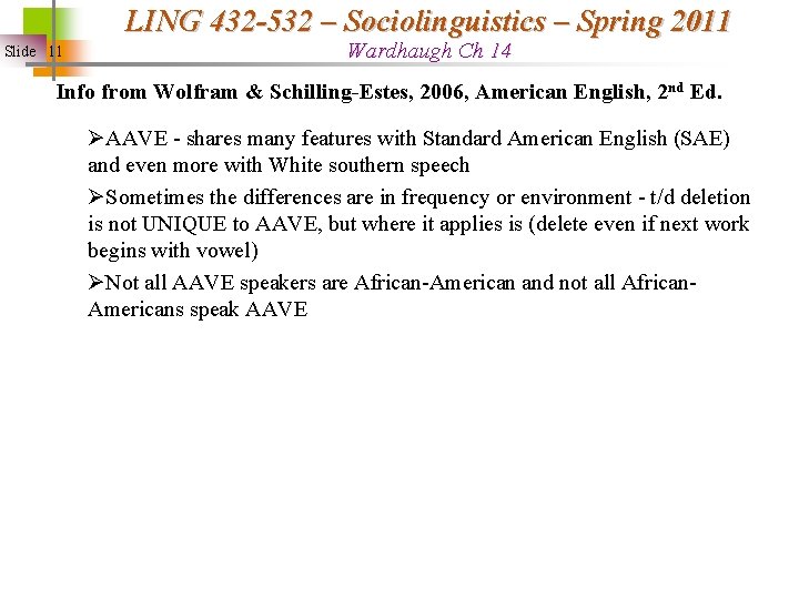 LING 432 -532 – Sociolinguistics – Spring 2011 Slide 11 Wardhaugh Ch 14 Info