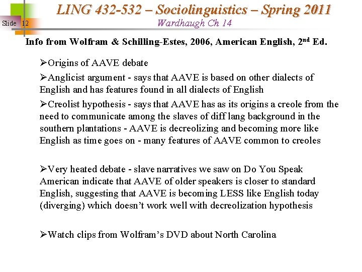 LING 432 -532 – Sociolinguistics – Spring 2011 Slide 12 Wardhaugh Ch 14 Info