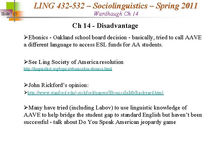 LING 432 -532 – Sociolinguistics – Spring 2011 Wardhaugh Ch 14 Slide 15 Ch