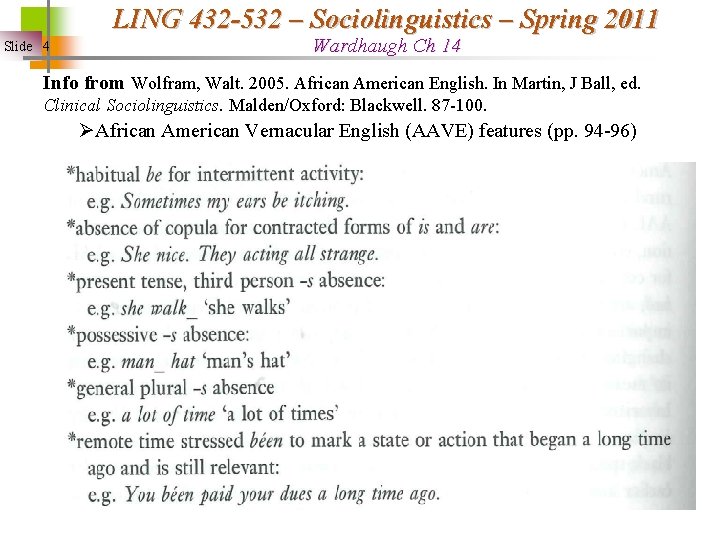 LING 432 -532 – Sociolinguistics – Spring 2011 Slide 4 Wardhaugh Ch 14 Info