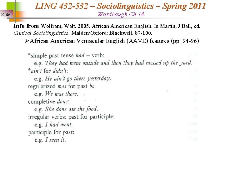 LING 432 -532 – Sociolinguistics – Spring 2011 Slide 5 Wardhaugh Ch 14 Info