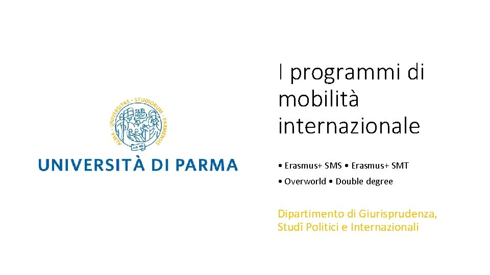 I programmi di mobilità internazionale • Erasmus+ SMS • Erasmus+ SMT • Overworld •