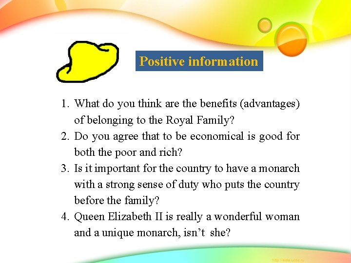 Positive information 1. What do you think are the benefits (advantages) of belonging to