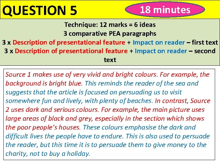 QUESTION 5 18 minutes Technique: 12 marks = 6 ideas 3 comparative PEA paragraphs