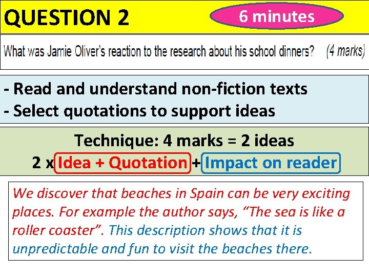 QUESTION 2 6 minutes - Read and understand non-fiction texts - Select quotations to