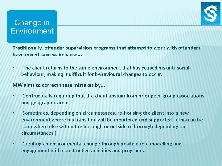 Change in Environment Traditionally, offender supervision programs that attempt to work with offenders have