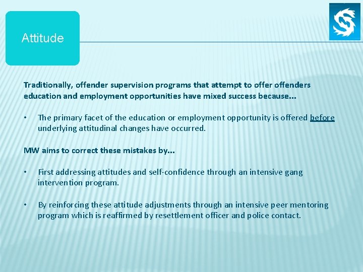 Attitude Traditionally, offender supervision programs that attempt to offer offenders education and employment opportunities