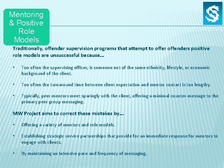 Mentoring & Positive Role Models Traditionally, offender supervision programs that attempt to offer offenders