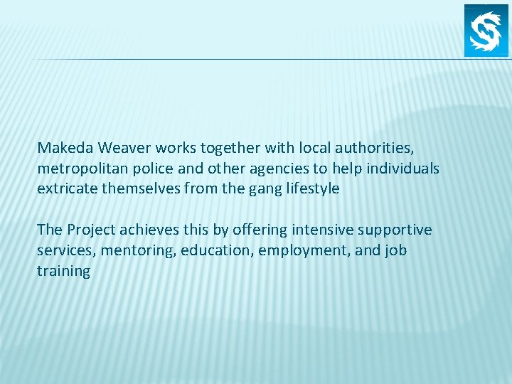 Makeda Weaver works together with local authorities, metropolitan police and other agencies to help