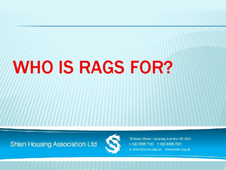 WHO IS RAGS FOR? 