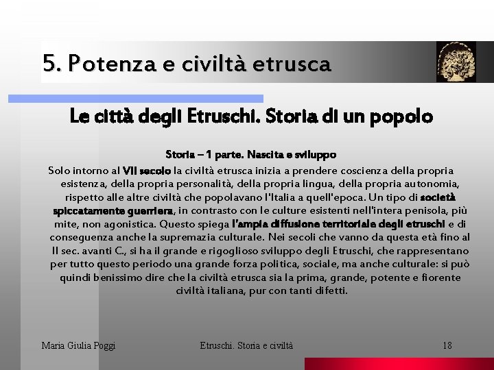 5. Potenza e civiltà etrusca. Le città degli Etruschi. Storia di un popolo Storia