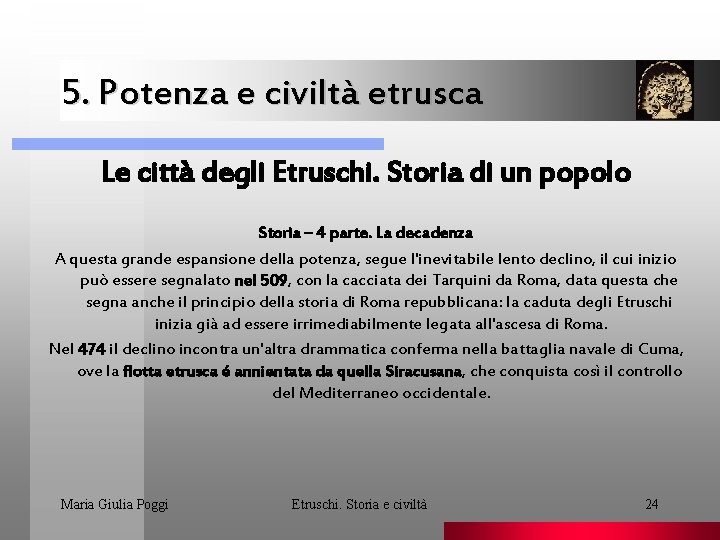 5. Potenza e civiltà etrusca. Le città degli Etruschi. Storia di un popolo Storia