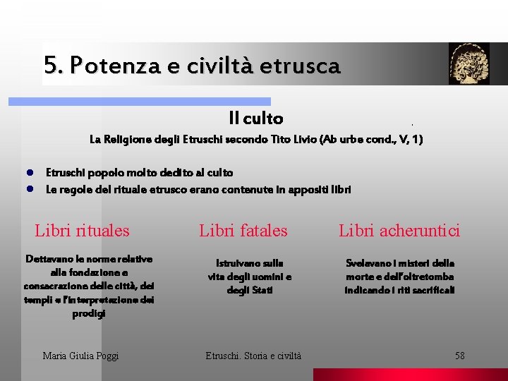5. Potenza e civiltà etrusca Il culto . La Religione degli Etruschi secondo Tito