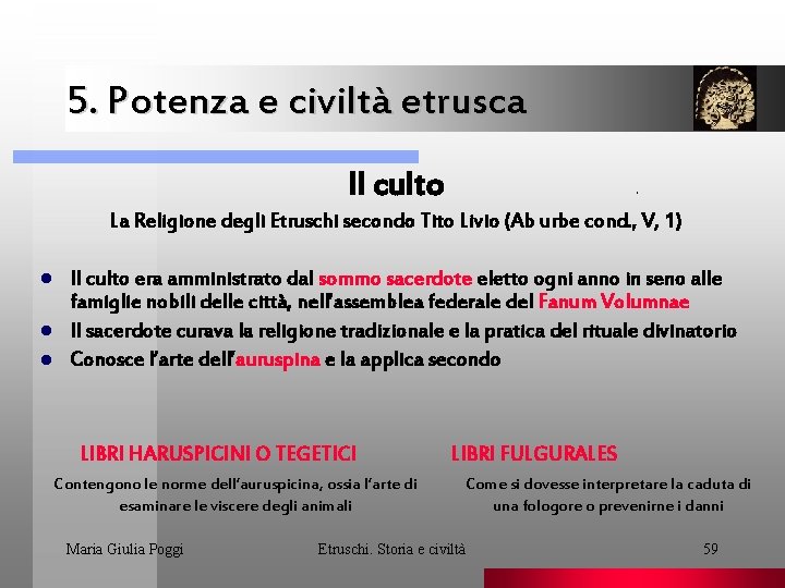 5. Potenza e civiltà etrusca Il culto . La Religione degli Etruschi secondo Tito