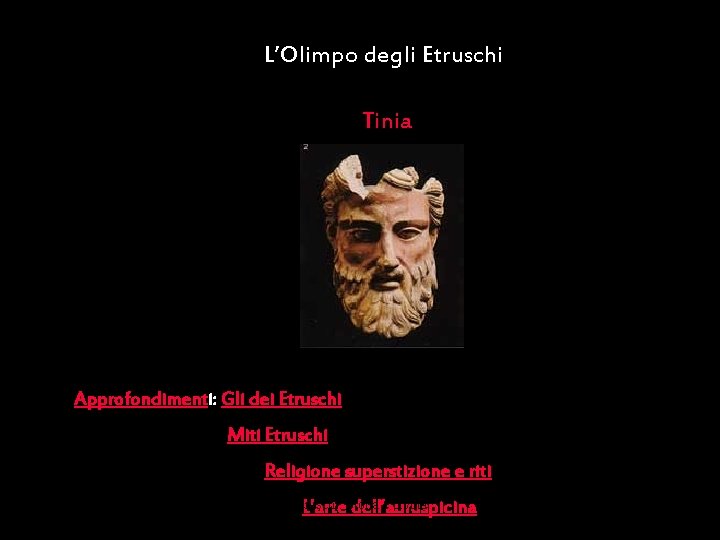 L’Olimpo degli Etruschi Tinia Approfondimenti: Gli dei Etruschi Miti Etruschi Religione superstizione e riti