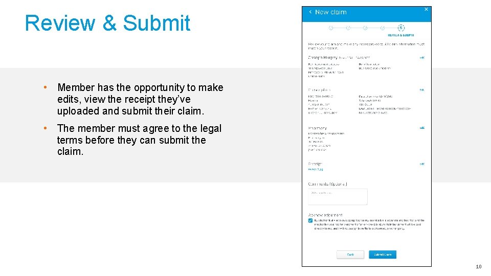 Review & Submit • Member has the opportunity to make edits, view the receipt Review & Submit • Member has the opportunity to make edits, view the receipt