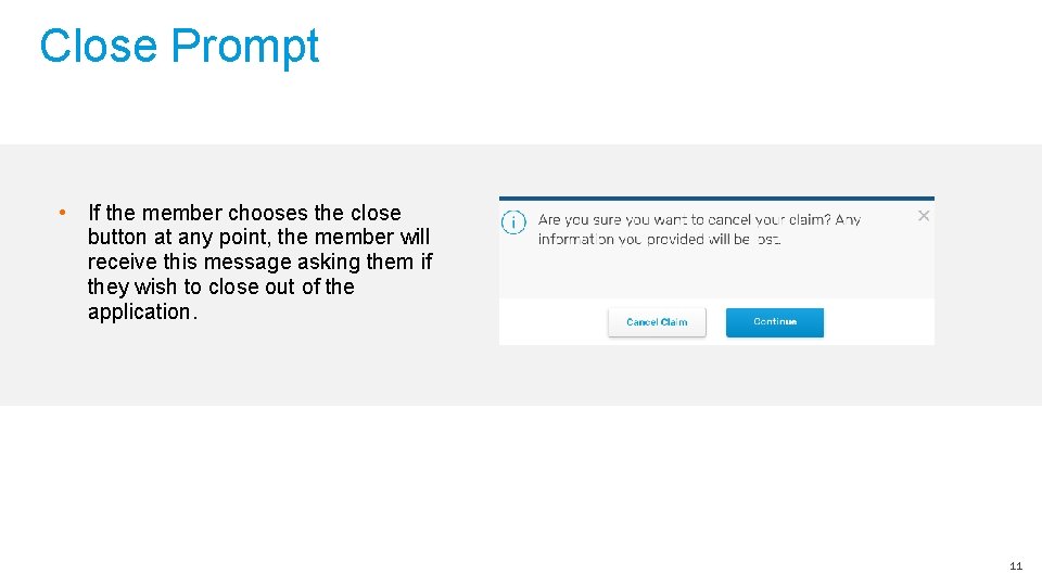 Close Prompt • If the member chooses the close button at any point, the Close Prompt • If the member chooses the close button at any point, the