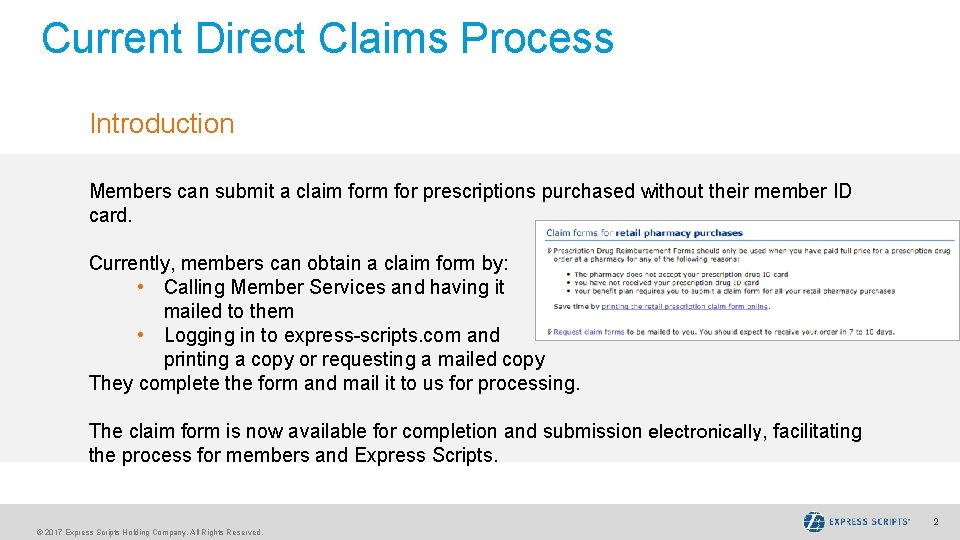 Current Direct Claims Process Introduction Members can submit a claim for prescriptions purchased without Current Direct Claims Process Introduction Members can submit a claim for prescriptions purchased without
