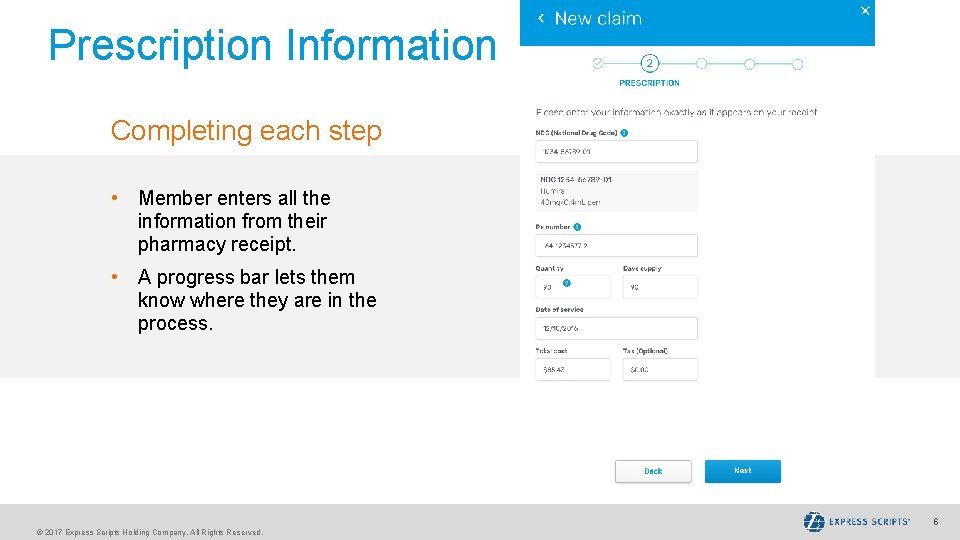 Prescription Information Completing each step • Member enters all the information from their pharmacy Prescription Information Completing each step • Member enters all the information from their pharmacy