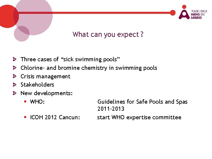 What can you expect ? Three cases of “sick swimming pools” Chlorine- and bromine