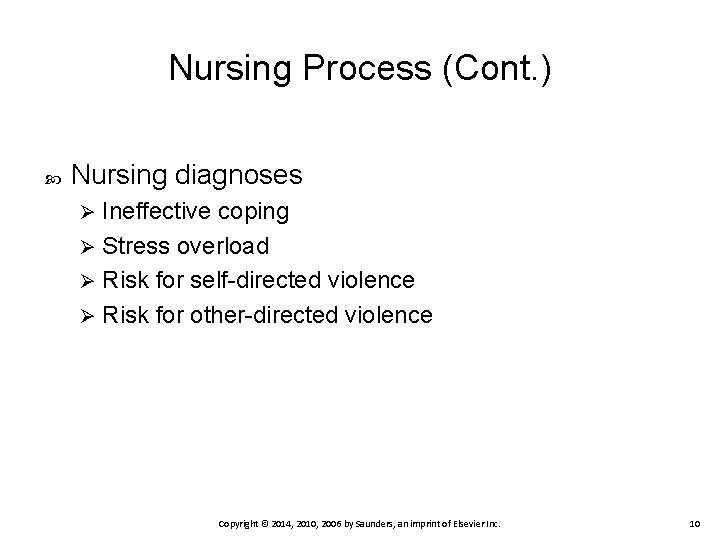 Nursing Process (Cont. ) Nursing diagnoses Ineffective coping Ø Stress overload Ø Risk for