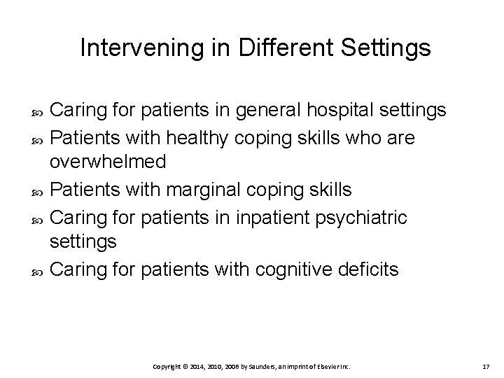 Intervening in Different Settings Caring for patients in general hospital settings Patients with healthy