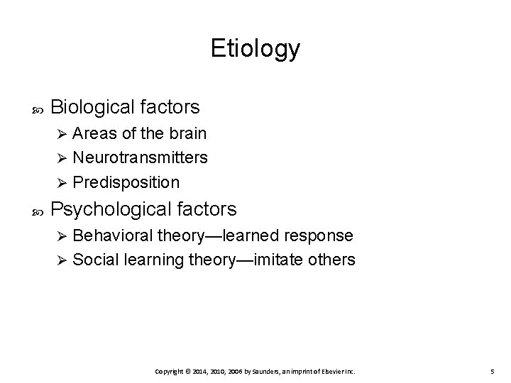 Etiology Biological factors Areas of the brain Ø Neurotransmitters Ø Predisposition Ø Psychological factors