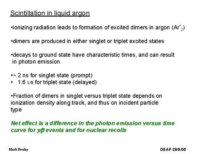 Scintillation in liquid argon • ionizing radiation leads to formation of excited dimers in