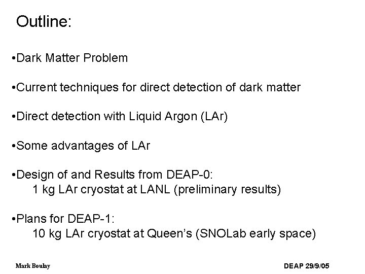 Outline: • Dark Matter Problem • Current techniques for direct detection of dark matter