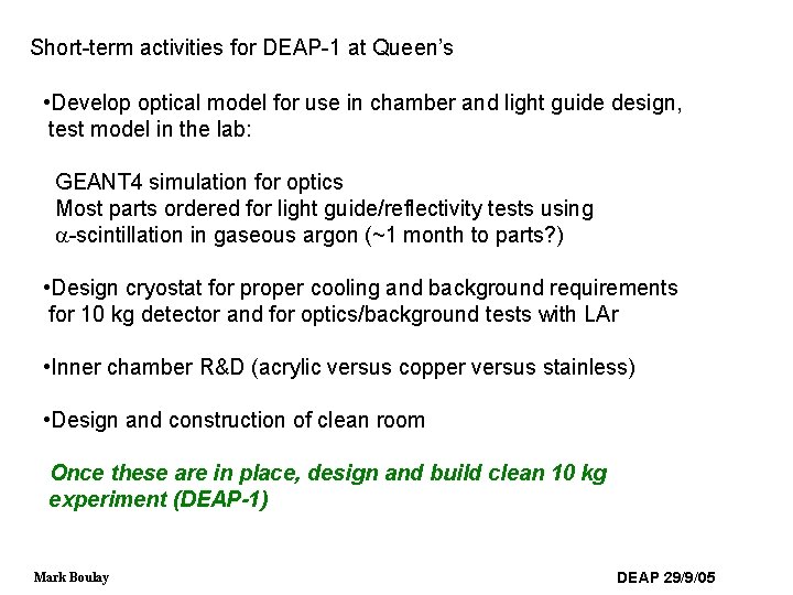 Short-term activities for DEAP-1 at Queen’s • Develop optical model for use in chamber