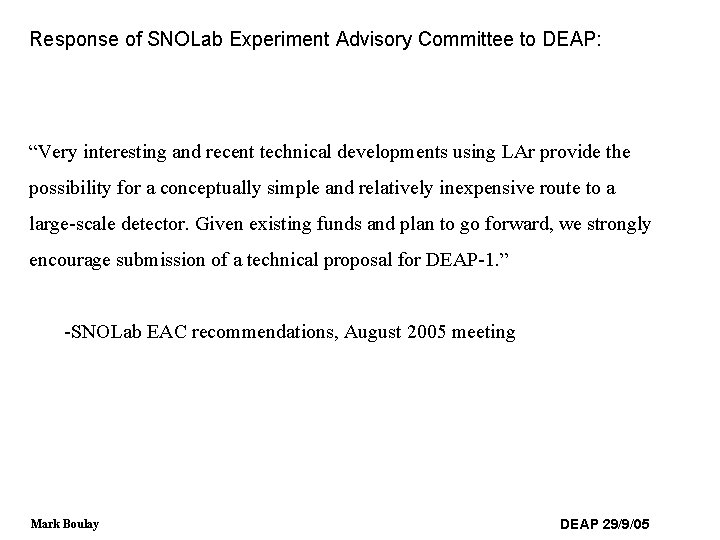 Response of SNOLab Experiment Advisory Committee to DEAP: “Very interesting and recent technical developments