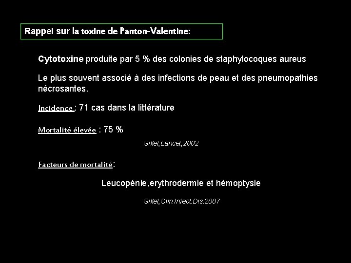 Rappel sur la toxine de Panton-Valentine: Cytotoxine produite par 5 % des colonies de