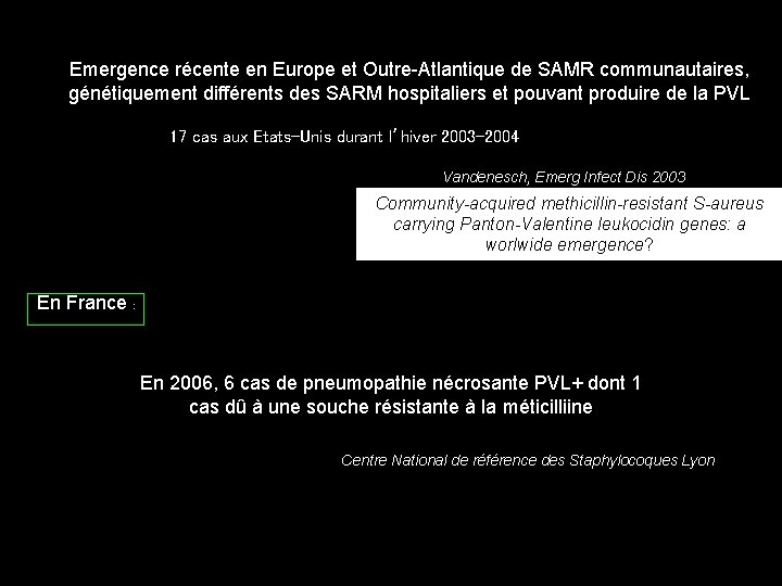 Emergence récente en Europe et Outre-Atlantique de SAMR communautaires, génétiquement différents des SARM hospitaliers