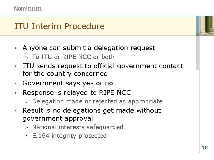 ITU Interim Procedure • Anyone can submit a delegation request > To ITU or