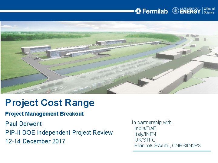 Project Cost Range Project Management Breakout Paul Derwent PIP-II DOE Independent Project Review 12