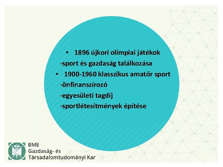  • 1896 újkori olimpiai játékok -sport és gazdaság találkozása • 1900 -1960 klasszikus