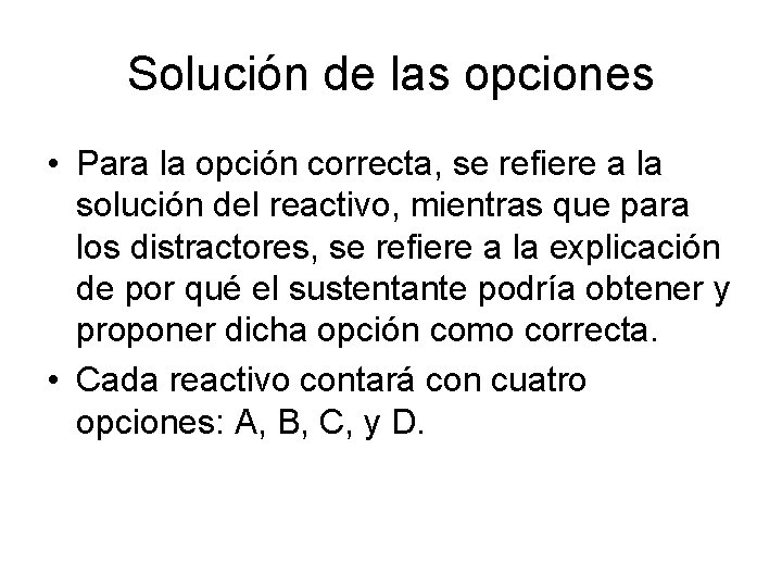 Solución de las opciones • Para la opción correcta, se refiere a la solución