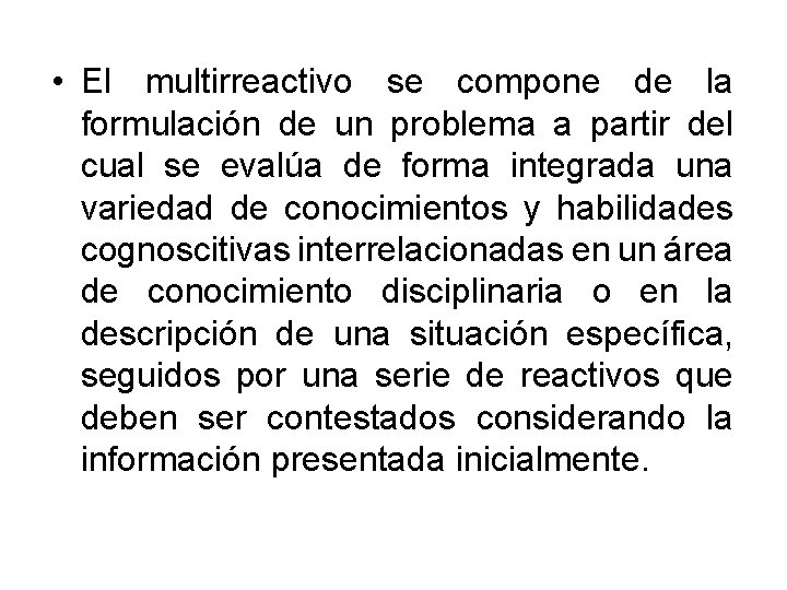  • El multirreactivo se compone de la formulación de un problema a partir