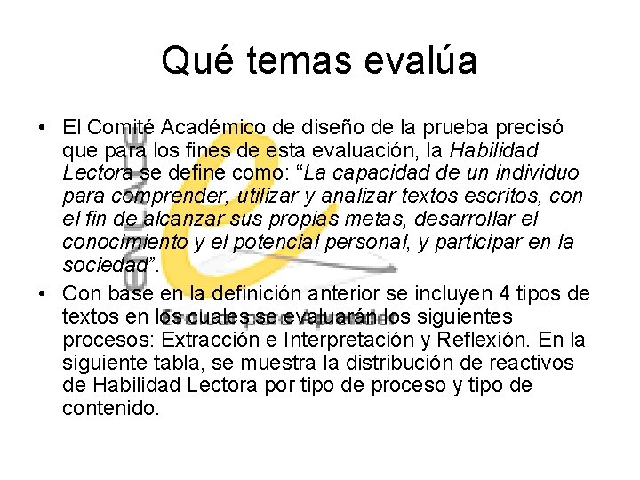 Qué temas evalúa • El Comité Académico de diseño de la prueba precisó que