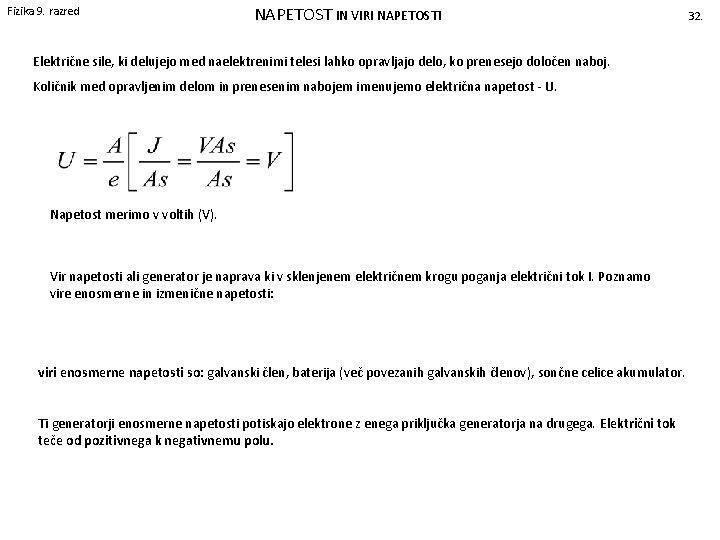 Fizika 9. razred NAPETOST IN VIRI NAPETOSTI Električne sile, ki delujejo med naelektrenimi telesi