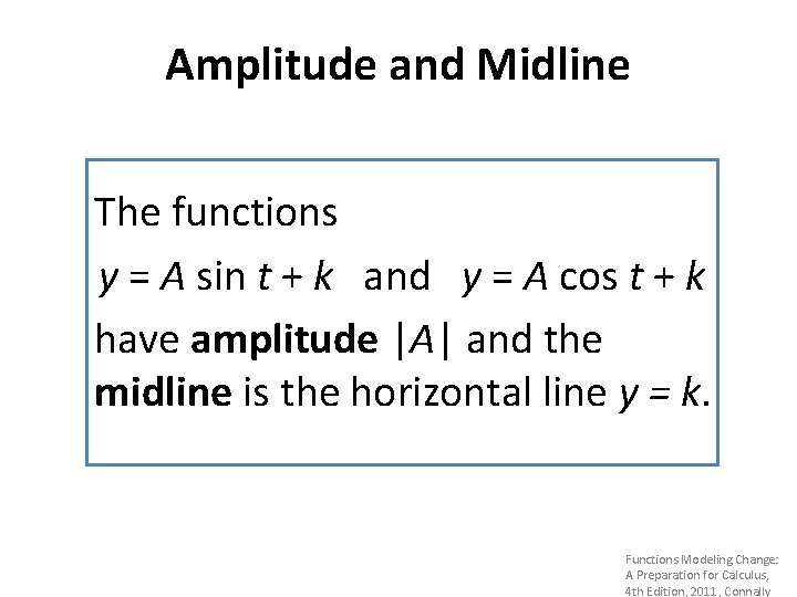 Amplitude and Midline The functions y = A sin t + k and y