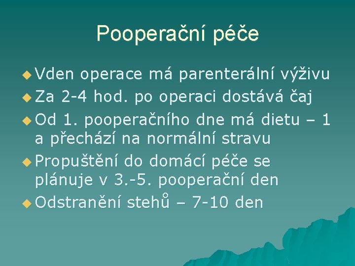 Pooperační péče u Vden operace má parenterální výživu u Za 2 -4 hod. po